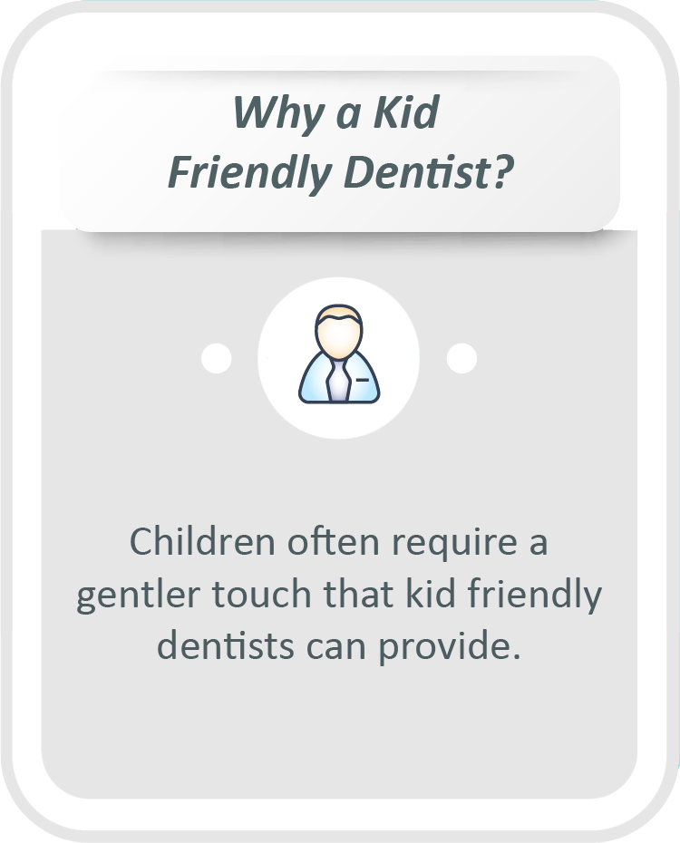 Kid friendly dentist infographic: Children often require a gentler touch that kid friendly dentists can provide.